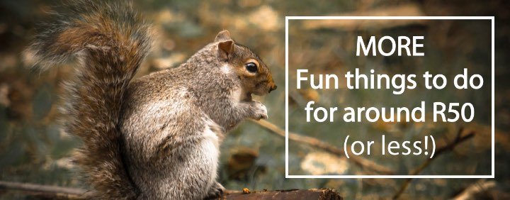 Image of for MORE Fun things to do for around R50 (or less!) at Sterling Private Clients