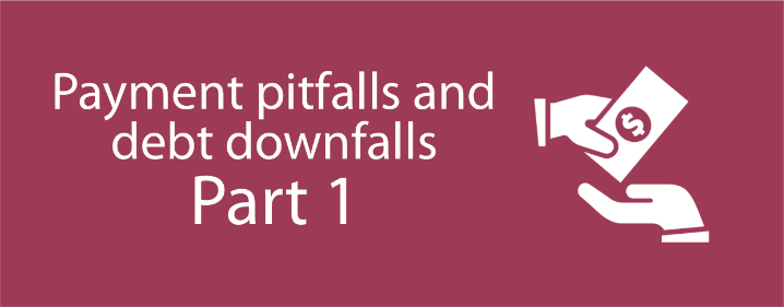 Image of for PAYMENT PITFALLS AND DEBT DOWNFALLS - PART 1 at Sterling Private Clients