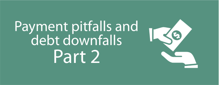 Image of for PAYMENT PITFALLS AND DEBT DOWNFALLS - PART 2 at Sterling Private Clients