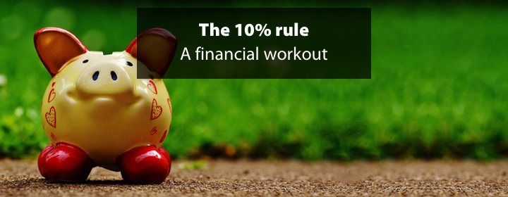 | Sterling Private Clients Image of for The 10% rule — An all-round financial workout at Sterling Private Clients